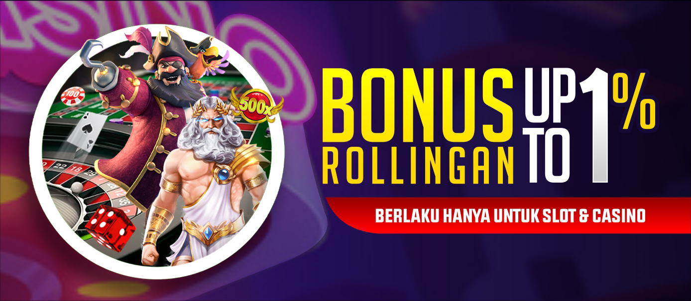 BONUS ROLLINGAN UP TO 1% - SLOT & CASINO